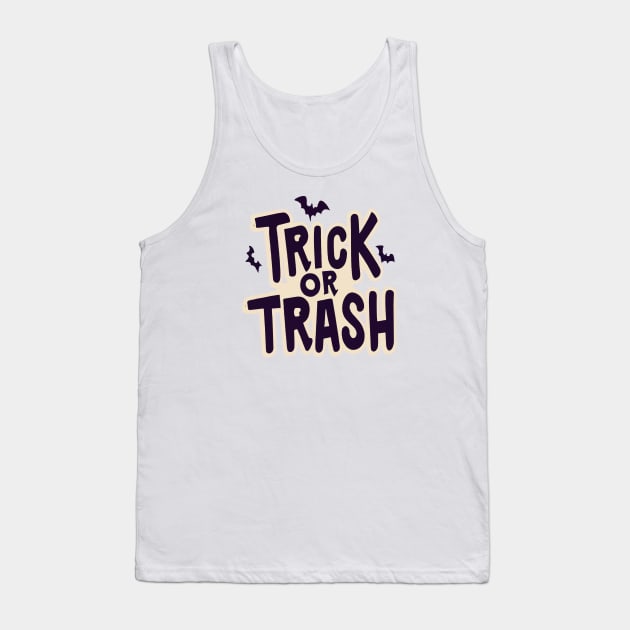 Trick Or Trash Tank Top by ArtfulDesign